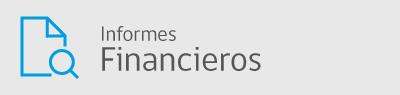 Acceso a sección de Informes Financieros Acceso a sección de Informes Financieros