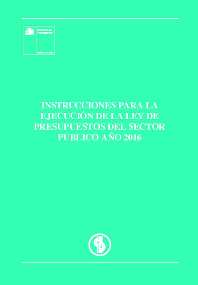 Instrucciones para la Ejecución de la Ley de Presupuestos del Sector Público año 2016