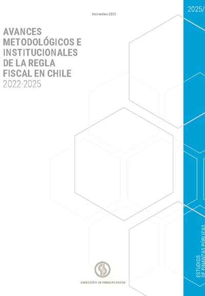 Avances Metodológicos e Institucionales de la Regla Fiscal en Chile 2022-2025