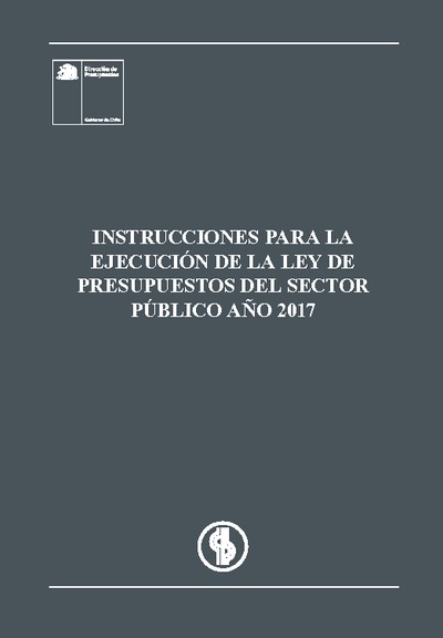 Instrucciones para la Ejecución de la Ley de Presupuestos del Sector Público año 2017